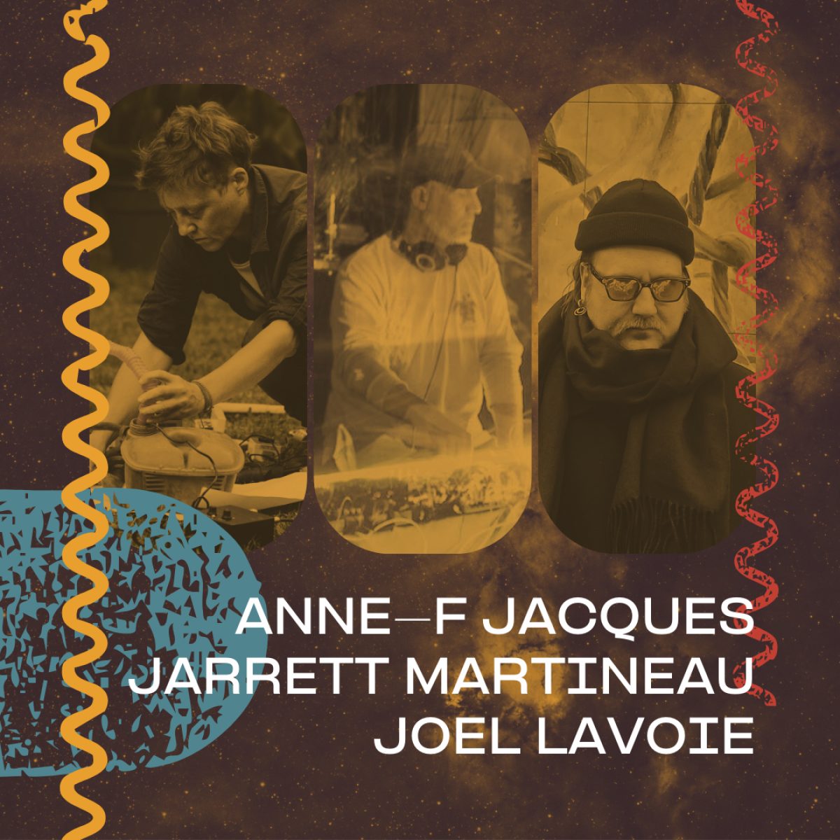 Anne-F Jacques, Jarrett Martineau & Joel Lavoie