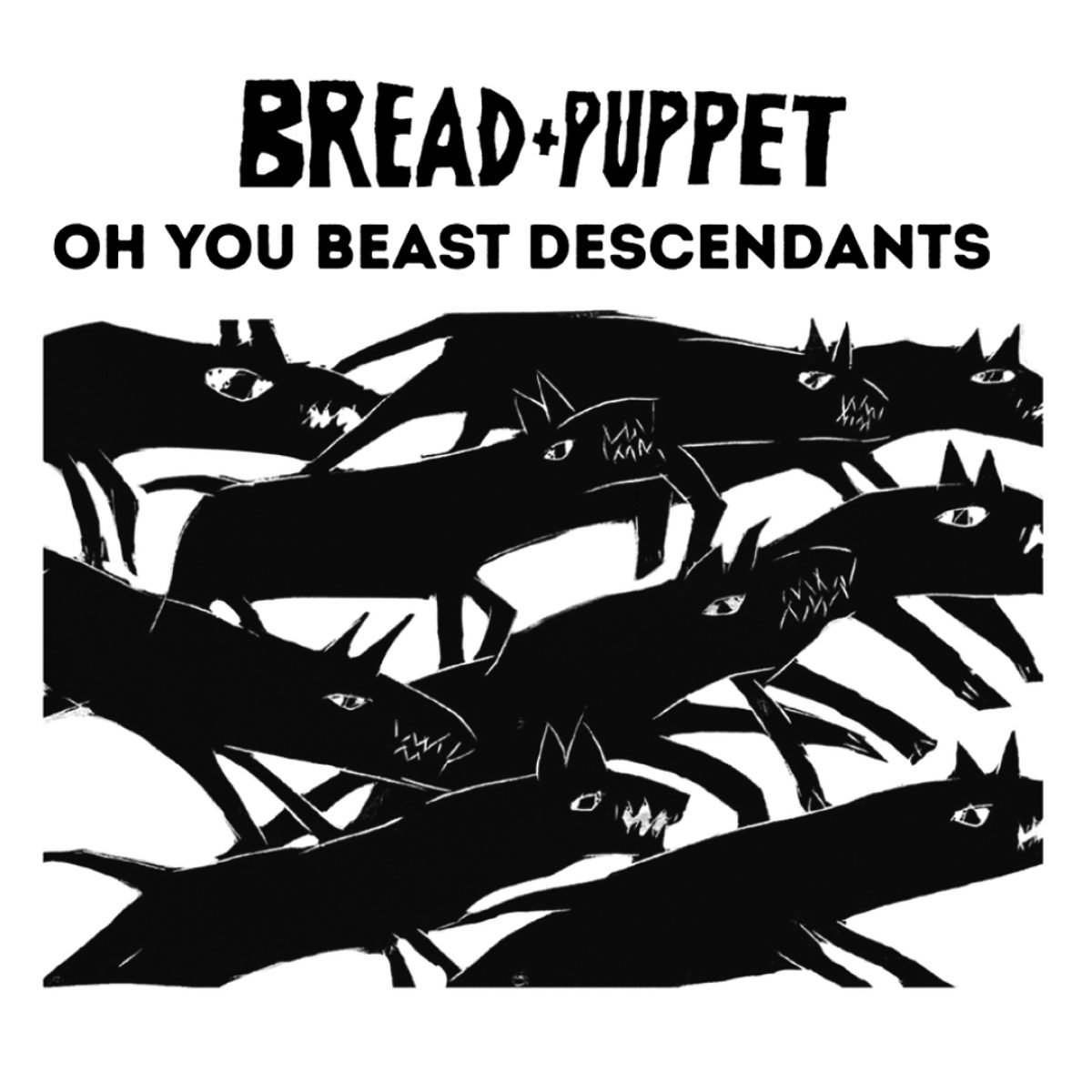 Bread & Puppet: Oh You Beast Descendants