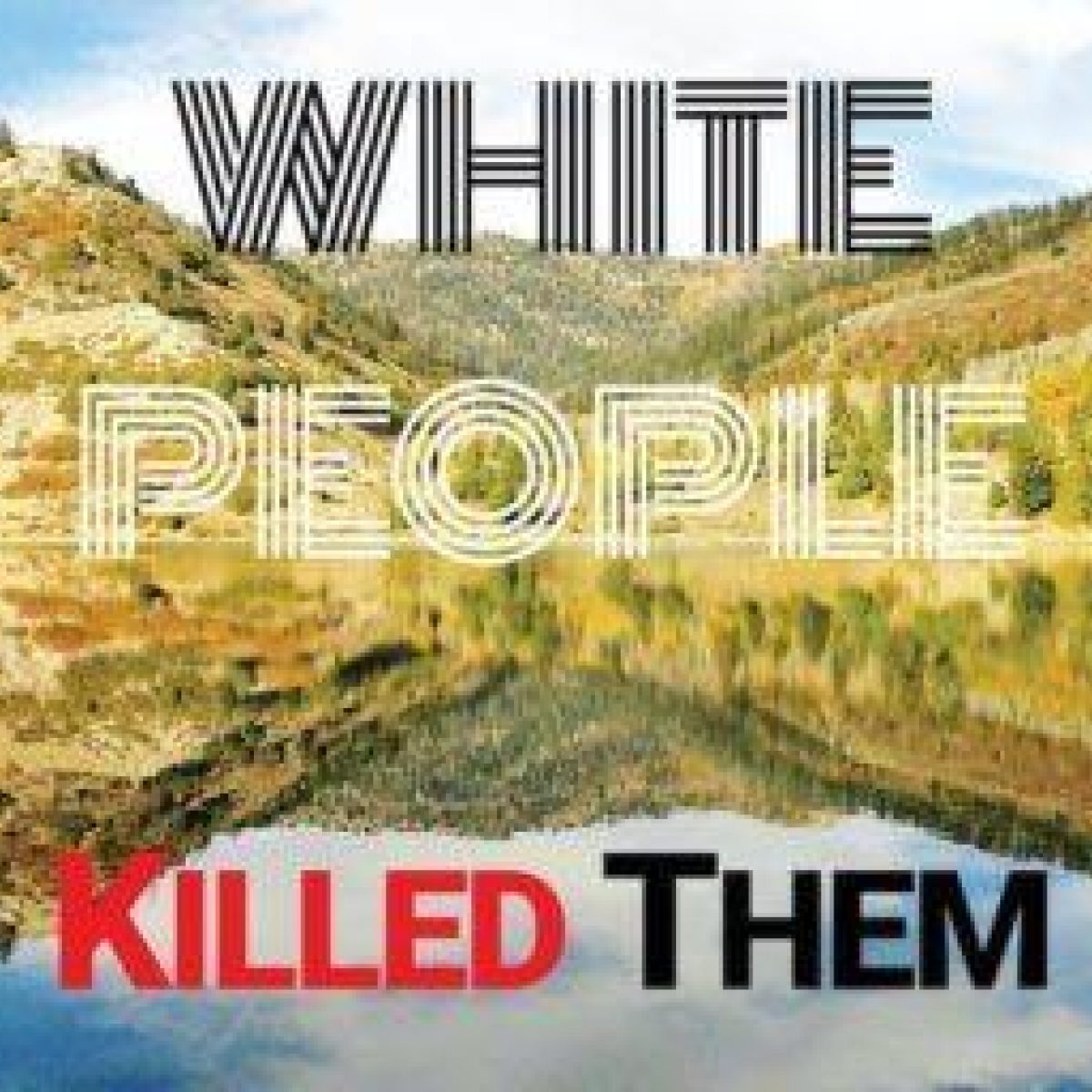 White People Killed Them
